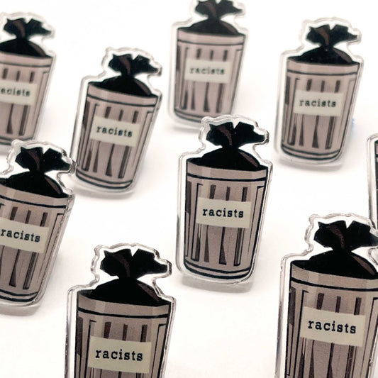Racists are Trash, Acrylic Pin | United Pins | Backpack, Hat, Clothing Pins | Anti Racist Pin
